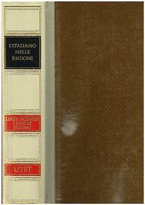 L' italiano nelle regioni. Lingua nazionale e identità regionali  - Libro UTET 2003 | Libraccio.it