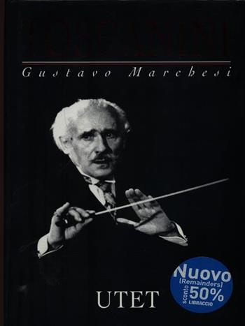 Arturo Toscanini - Gustavo Marchesi - Libro UTET 1992, La vita sociale della nuova Italia | Libraccio.it