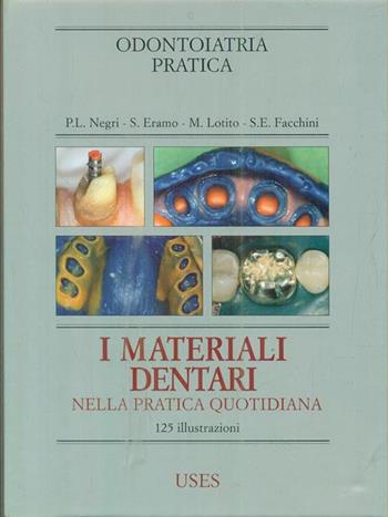 I materiali dentari nella pratica quotidiana - Pietro L. Negri, Stefano Eramo, Massimo Lotito - Libro UTET 1995, Odontoiatria pratica | Libraccio.it