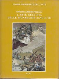 Le Civiltà dell'Occidente. L'arte nell'età delle monarchie assolute - Grigore Popescu - Libro UTET 1997, Storia universale dell'arte | Libraccio.it