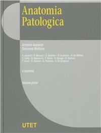 Anatomia patologica - Antonio Ascenzi, Giacomo Mottura - Libro Utet Scienze Mediche 2006, Varia. Medicina | Libraccio.it
