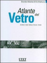 Atlante del vetro. Ediz. illustrata  - Libro UTET 1999, Grande atlante di architettura | Libraccio.it