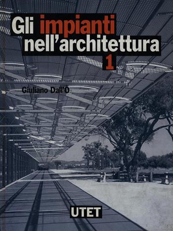 Gli impianti nell'architettura - Giuliano Dall'Ò - Libro UTET 2000, Varia. Architettura | Libraccio.it