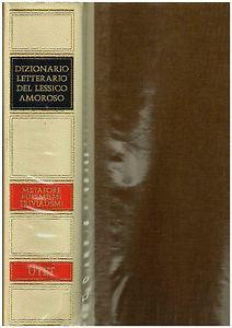 Dizionario letterario del lessico amoroso. Metafore, eufemismi, trivialismi - Valter Boggione, Giovanni Casalegno - Libro UTET 2000, Varia. Cultura | Libraccio.it