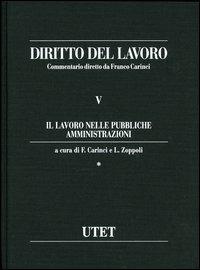 Diritto del lavoro. Vol. 5: Il lavoro nelle pubbliche amministrazioni  - Libro UTET 2004 | Libraccio.it