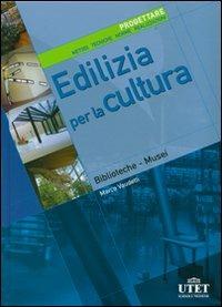 Edilizia per la cultura. Progettare. Metodi, tecniche, norme, realizzazioni. Vol. 3 - Marco Vaudetti - Libro UTET 2005 | Libraccio.it