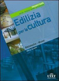Edilizia per la cultura. Progettare. Metodi, tecniche, norme, realizzazioni. Ediz. illustrata. Vol. 3 - Marco Vaudetti - Libro UTET 2005 | Libraccio.it