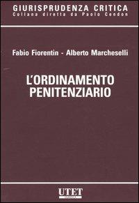 L'ordinamento penitenziario - Fabio Fiorentin, Alberto Marcheselli - Libro UTET 2005, Giurisprudenza critica | Libraccio.it