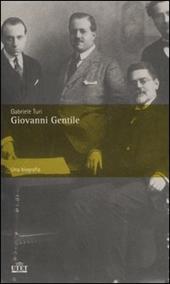 Giovanni Gentile. Una biografia