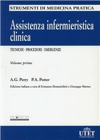 Assistenza infermieristica clinica. Tecniche, procedure, emergenze - Ann G. Perry, Patricia A. Potter - Libro Utet Scienze Mediche 2007 | Libraccio.it