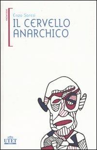 Il cervello anarchico - Enzo Soresi - Libro UTET 2006, Frontiere | Libraccio.it