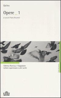 Opere - Galileo Galilei - Libro UTET 2005, Classici del pensiero | Libraccio.it