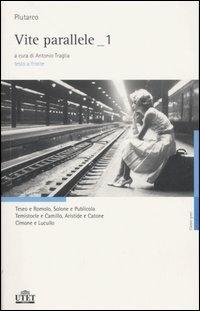 Vite parallele. Testo greco a fronte. Vol. 1 - Plutarco - Libro UTET 2006, Classici greci | Libraccio.it