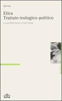 Etica-Trattato teologico-politico - Baruch Spinoza - Libro UTET 2006, Classici del pensiero | Libraccio.it