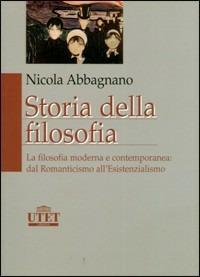 Storia della filosofia. Vol. 3: La filosofia moderna e contemporanea: dal Romanticismo all'esistenzialismo - Nicola Abbagnano - Libro UTET 2006 | Libraccio.it