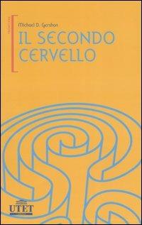 Il secondo cervello - Michael D. Gershon - Libro UTET 2012, Frontiere | Libraccio.it