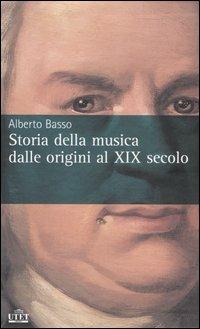 Storia della musica dalle origini al XIX secolo. Vol. 1-2-3 - Alberto Basso - Libro UTET 2006 | Libraccio.it