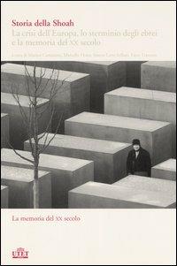 Storia della Shoah. La crisi dell'Europa, lo sterminio degli ebrei e la memoria del XX secolo. Vol. 2: La memoria del XX secolo.  - Libro UTET 2006 | Libraccio.it