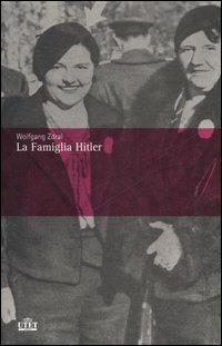 La famiglia Hitler - Wolfgang Zdral - Libro UTET 2006 | Libraccio.it