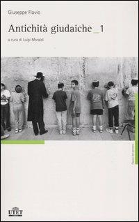 Antichità giudaiche. Ediz. integrale. Vol. 1 - Giuseppe Flavio - Libro UTET 2006, Classici del pensiero | Libraccio.it