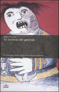 Lo scrittoio del generale. La romanzesca epopea risorgimentale del generale Govone - Marco Scardigli - Libro UTET 2006 | Libraccio.it