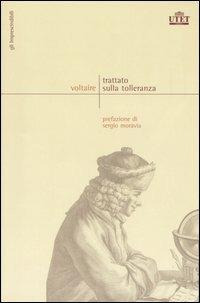 Trattato sulla tolleranza - Voltaire - Libro UTET 2006, Gli Imprescindibili | Libraccio.it