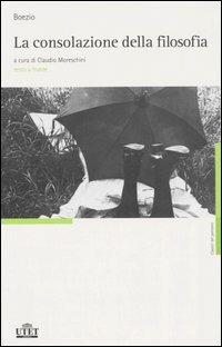 La consolazione della filosofia. Testo latino a fronte - Severino Boezio - Libro UTET 2006, Classici del pensiero | Libraccio.it