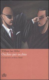 Occhio per occhio - William I. Miller - Libro UTET 2012 | Libraccio.it