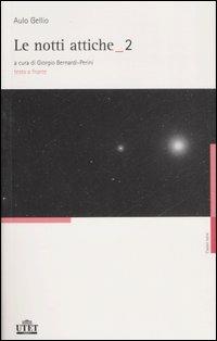 Le notti attiche. Testo latino a fronte - Aulo Gellio - Libro UTET 2007, Classici latini | Libraccio.it