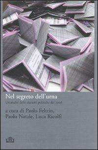 Nel segreto dell'urna. Un'analisi delle elezioni politiche del 2006  - Libro UTET 2012 | Libraccio.it