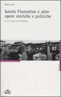 Istorie fiorentine e altre opere storiche e politiche - Niccolò Machiavelli - Libro UTET 2007, Classici italiani | Libraccio.it