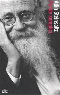 Parole semplici. Riflessioni intorno a ciò che conta veramente nella vita - Adin Steinsaltz - Libro UTET 2007 | Libraccio.it