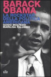 Barack Obama. La rockstar della politica americana - Guido Moltedo, Marilisa Palumbo - Libro UTET 2007 | Libraccio.it