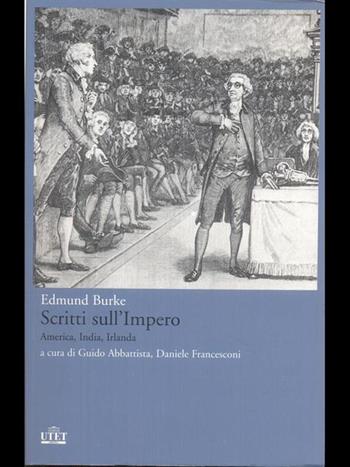 Scritti sull'impero - Edmund Burke - Libro UTET 2008 | Libraccio.it