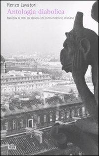 Antologia diabolica. Raccolta di testi sul diavolo nel primo millennio cristiano - Renzo Lavatori - Libro UTET 2007 | Libraccio.it