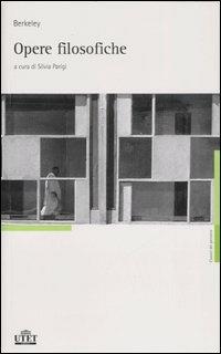 Opere filosofiche - George Berkeley - Libro UTET 2007, Classici del pensiero | Libraccio.it