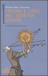 Ordine e caos nel sistema solare. Ediz. illustrata - Alessandra Celletti, Ettore Perozzi - Libro UTET 2008, Frontiere | Libraccio.it