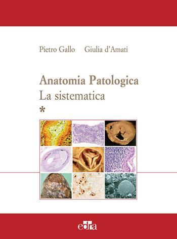 Anatomia patologica. La sistematica  - Libro Edra 2008 | Libraccio.it
