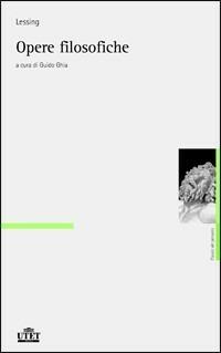 Opere filosofiche - Gotthold Ephraim Lessing - Libro UTET 2008, Classici della filosofia | Libraccio.it