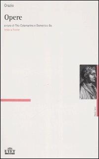 Opere. Testo latino a fronte - Quinto Orazio Flacco - Libro UTET 2008, Classici latini | Libraccio.it