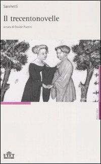 Il Trecentonovelle - Franco Sacchetti - Libro UTET 2008, Classici italiani | Libraccio.it