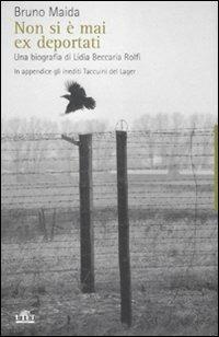 Non si è mai ex deportati. Una biografia di Lidia Beccaria Rolfi - Bruno Maida - Libro UTET 2009, La storia | Libraccio.it