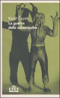 La guerra delle salamandre - Karel Capek - Libro UTET 2009, Letterature | Libraccio.it