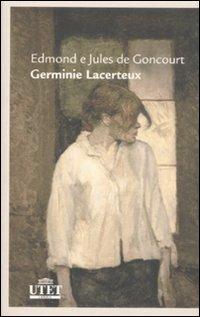 Germinie Lacerteux - Edmond de Goncourt, Jules de Goncourt - Libro UTET 2010, Letterature | Libraccio.it