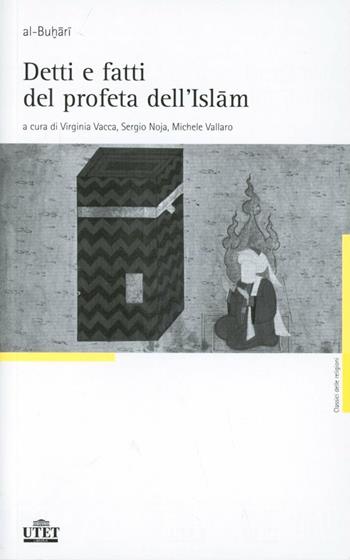 Detti e fatti del profeta dell'Islam - Al-Buhari - Libro UTET 2009, Classici delle religioni | Libraccio.it