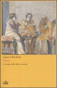 Strix. La strega nella cultura romana - Laura Cherubini - Libro UTET 2010 | Libraccio.it