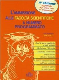 Ammissione alle facoltà scientifiche. Anno 2010-2011  - Libro UTET 2010 | Libraccio.it