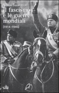 Il fascismo e le guerre mondiali (1914-1945) - Nicola Tranfaglia, Teresa De Palma - Libro UTET 2005, Tracce | Libraccio.it