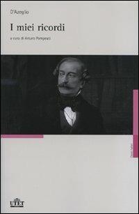 I miei ricordi - Massimo d'Azeglio - Libro UTET 2005, Classici italiani | Libraccio.it