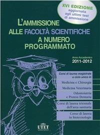 Ammissione alle facoltà scientifiche. Anno 2011-2012  - Libro Utet Scienze Mediche 2011 | Libraccio.it